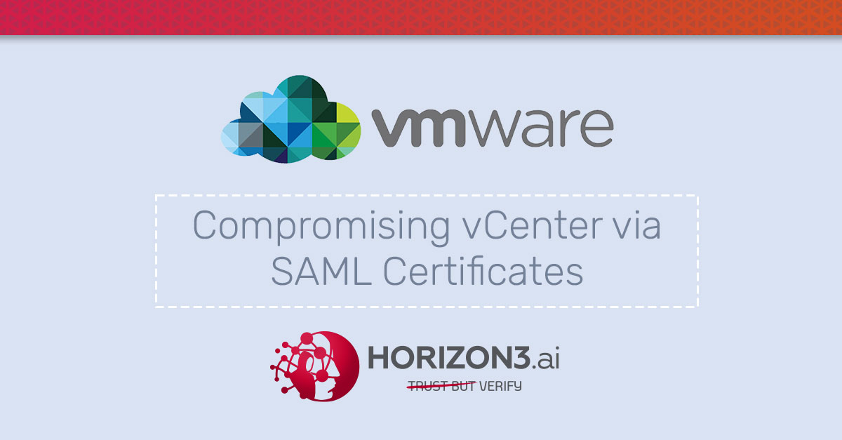 Compromising vCenter via SAML Certificates